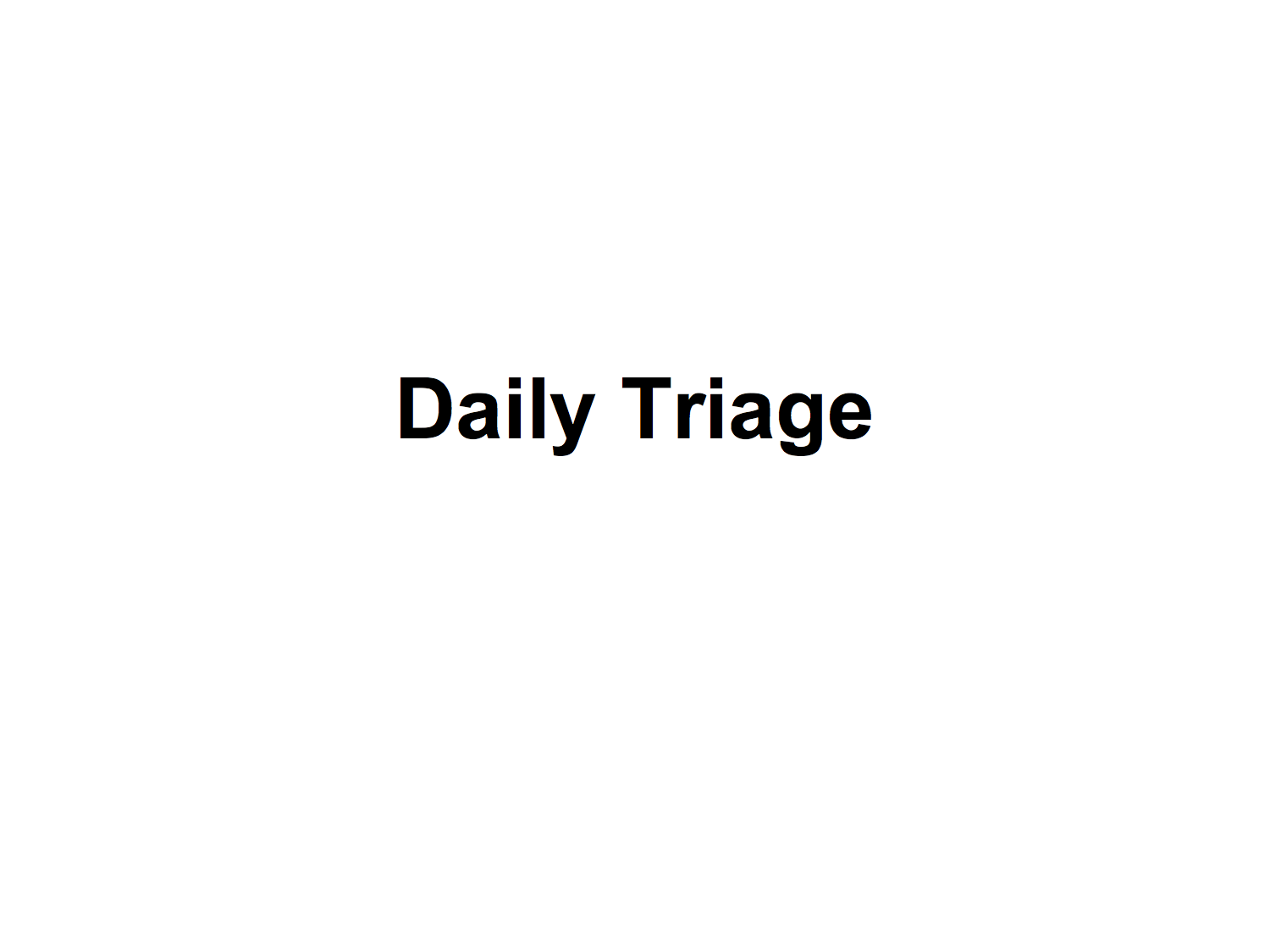 Daily Triage