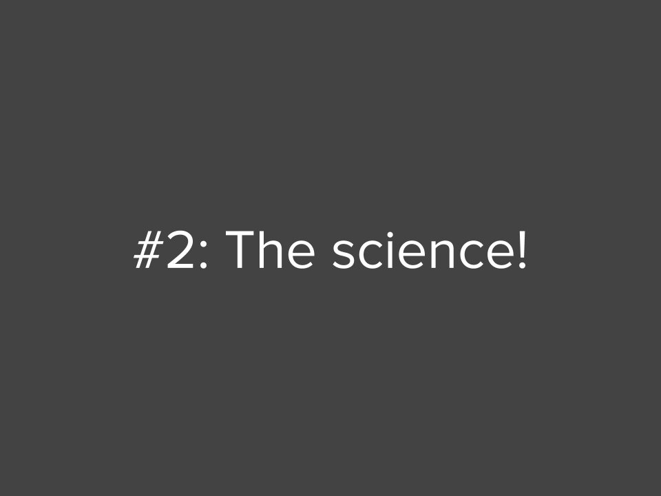 #2: The science