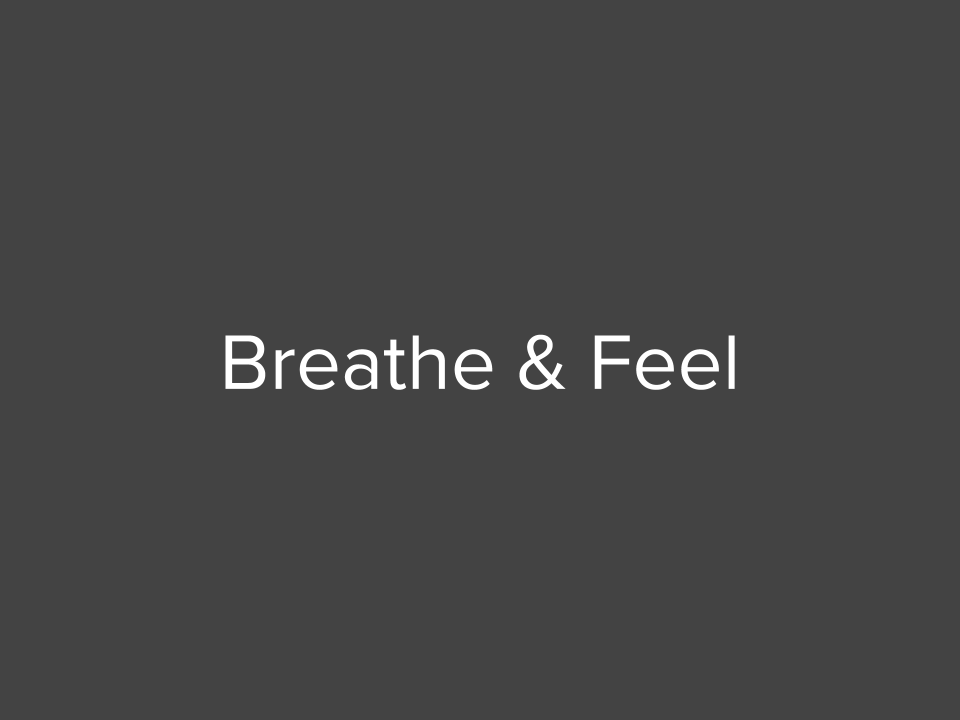 Breathe & Feel